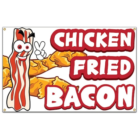 Chicken Fried Bacon Banner Concession Stand Food Truck Single Sided